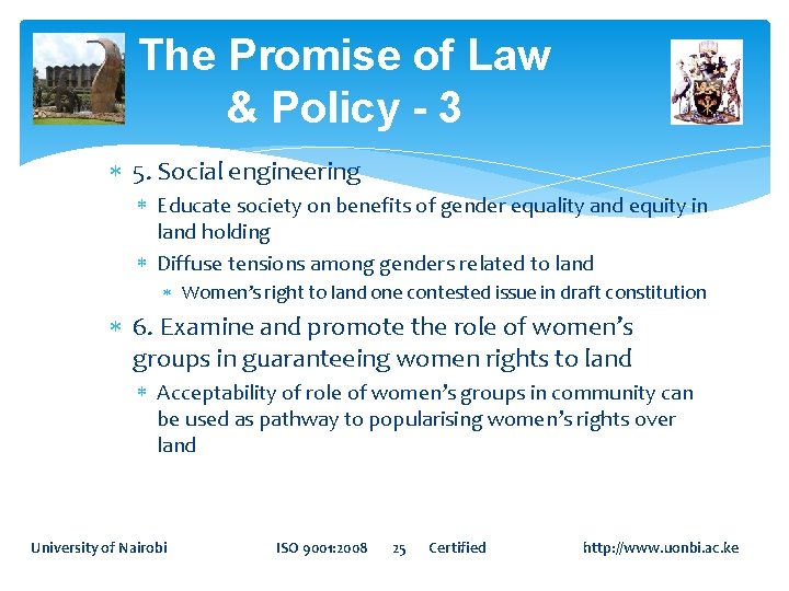 The Promise of Law & Policy - 3 5. Social engineering Educate society on