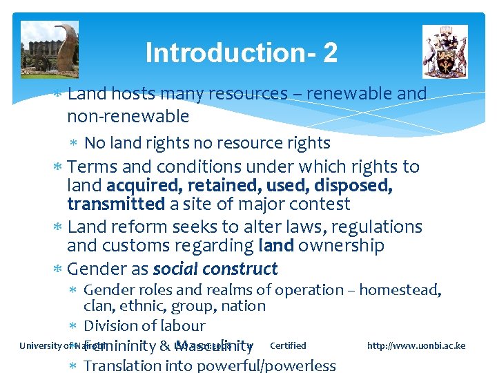 Introduction- 2 Land hosts many resources – renewable and non-renewable No land rights no