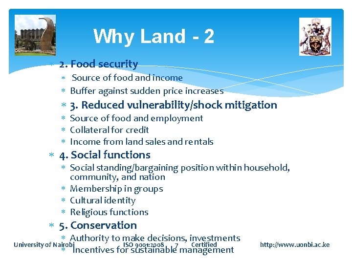 Why Land - 2 2. Food security Source of food and income Buffer against