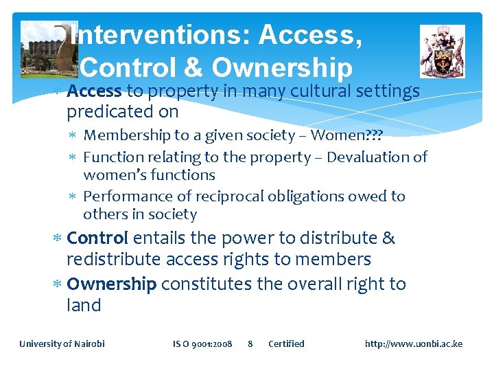 Interventions: Access, Control & Ownership Access to property in many cultural settings predicated on
