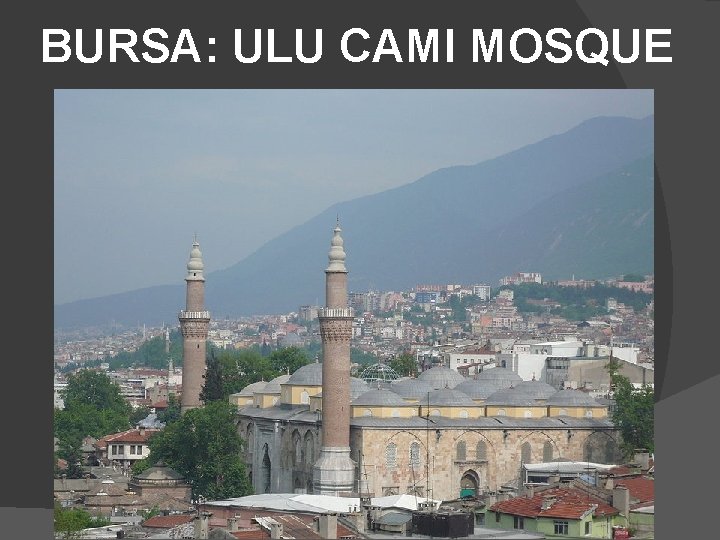 BURSA: ULU CAMI MOSQUE 