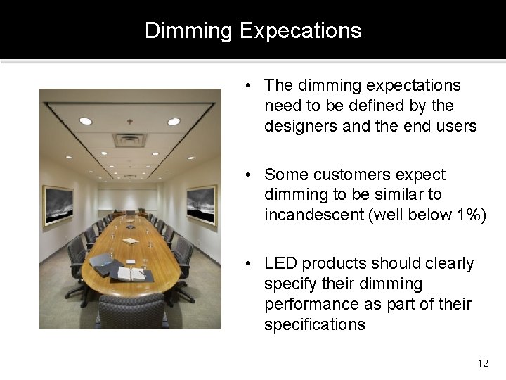 Dimming Expecations • The dimming expectations need to be defined by the designers and