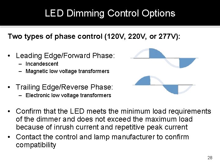 LED Dimming Control Options Two types of phase control (120 V, 220 V, or