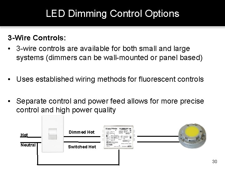 LED Dimming Control Options 3 -Wire Controls: • 3 -wire controls are available for