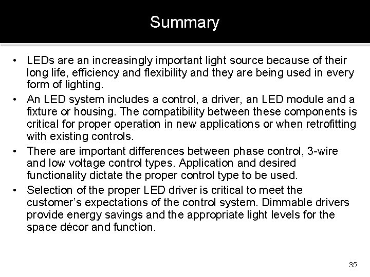 Summary • LEDs are an increasingly important light source because of their long life,