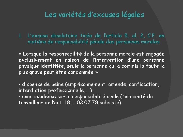 Les variétés d’excuses légales 1. L’excuse absolutoire tirée de l’article 5, al. 2, C. Les variétés d’excuses légales 1. L’excuse absolutoire tirée de l’article 5, al. 2, C.