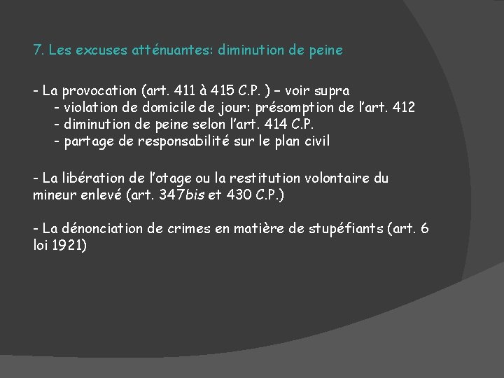 7. Les excuses atténuantes: diminution de peine - La provocation (art. 411 à 415 7. Les excuses atténuantes: diminution de peine - La provocation (art. 411 à 415
