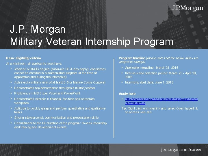 J. P. Morgan Military Veteran Internship Program Basic eligibility criteria At a minimum, all
