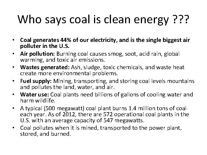 Who says coal is clean energy ? ? ? • Coal generates 44% of