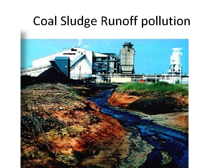 Coal Sludge Runoff pollution 