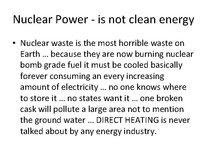 Nuclear Power - is not clean energy • Nuclear waste is the most horrible