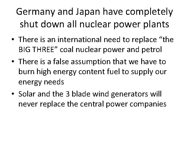Germany and Japan have completely shut down all nuclear power plants • There is