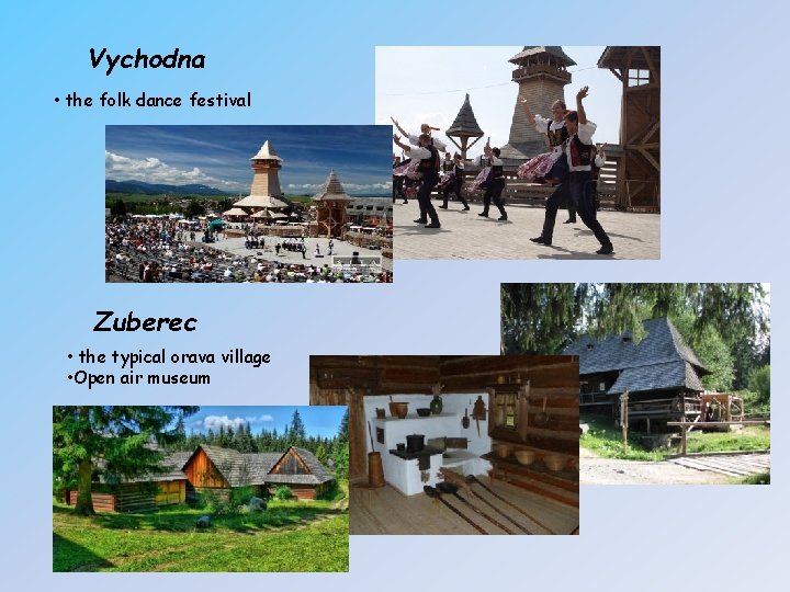 Vychodna • the folk dance festival Zuberec • the typical orava village • Open