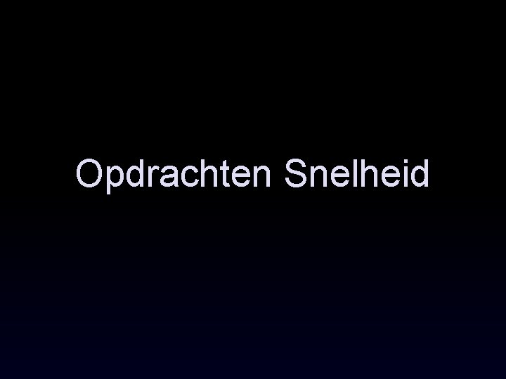 Opdrachten Snelheid 