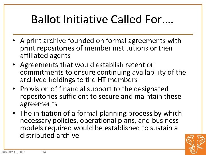 Ballot Initiative Called For…. • A print archive founded on formal agreements with print