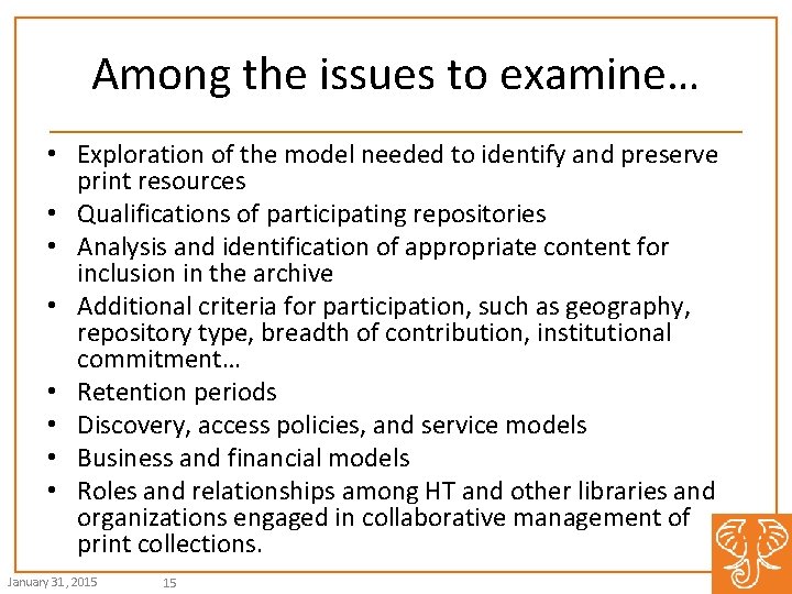 Among the issues to examine… • Exploration of the model needed to identify and