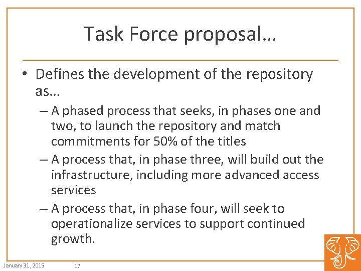 Task Force proposal… • Defines the development of the repository as… – A phased