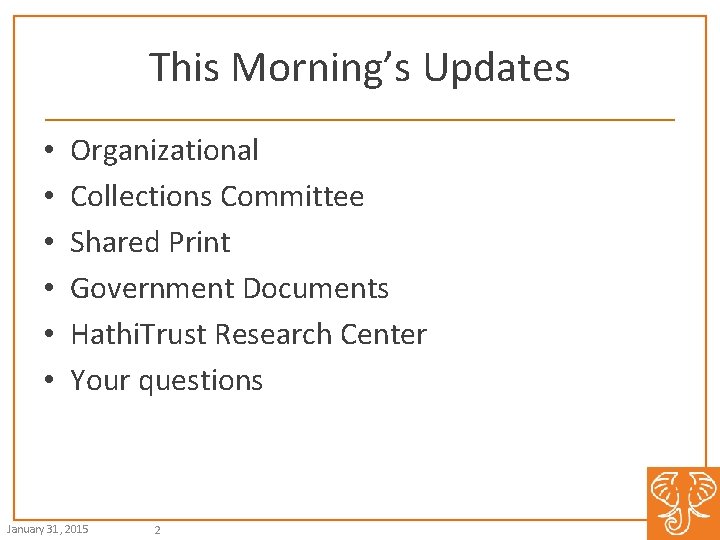 This Morning’s Updates • • • Organizational Collections Committee Shared Print Government Documents Hathi.