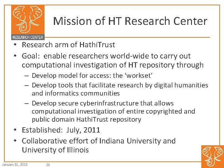  Mission of HT Research Center • Research arm of Hathi. Trust • Goal: