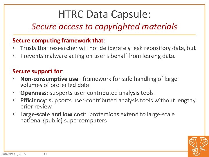 HTRC Data Capsule: Secure access to copyrighted materials Secure computing framework that: • Trusts