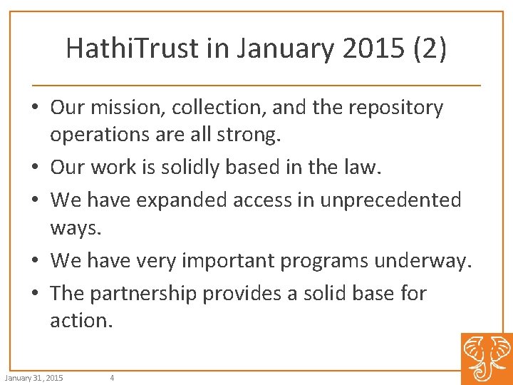 Hathi. Trust in January 2015 (2) • Our mission, collection, and the repository operations