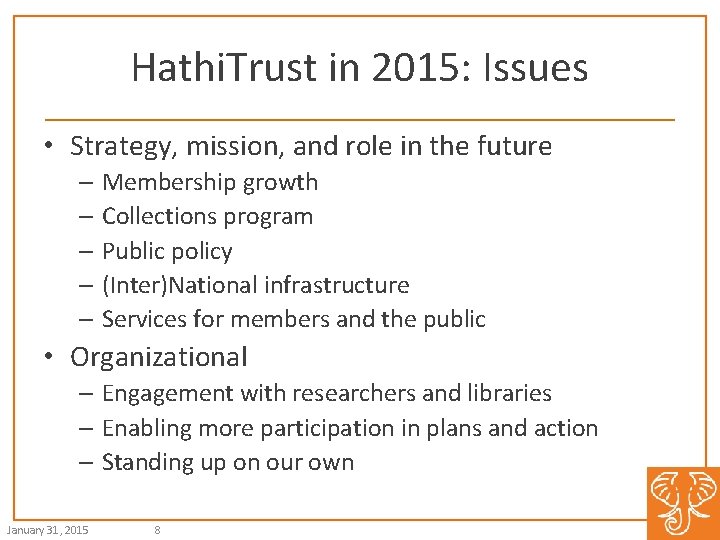 Hathi. Trust in 2015: Issues • Strategy, mission, and role in the future –