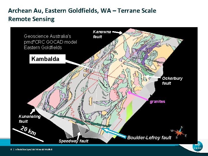 Archean Au, Eastern Goldfields, WA – Terrane Scale Remote Sensing Geoscience Australia’s pmd*CRC GOCAD