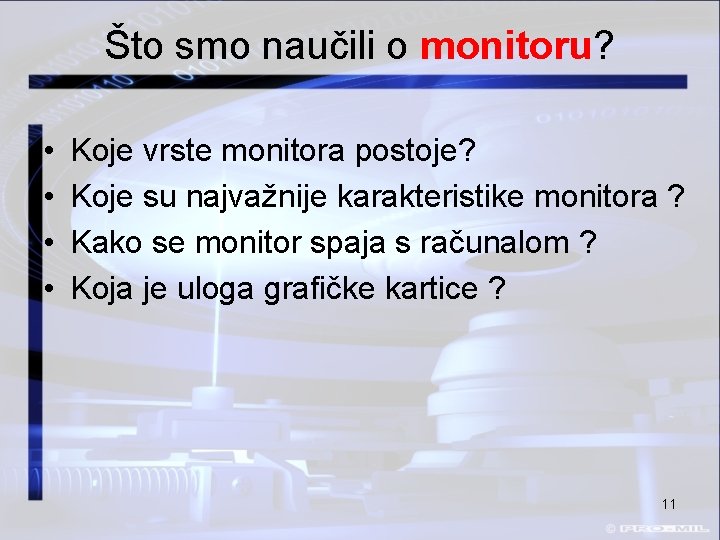 Što smo naučili o monitoru? • • Koje vrste monitora postoje? Koje su najvažnije