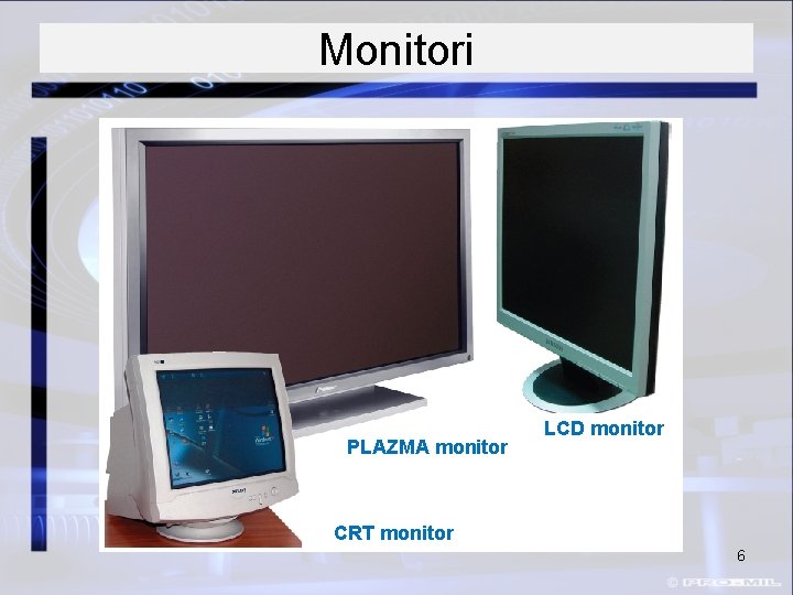 Monitori PLAZMA monitor LCD monitor CRT monitor 6 