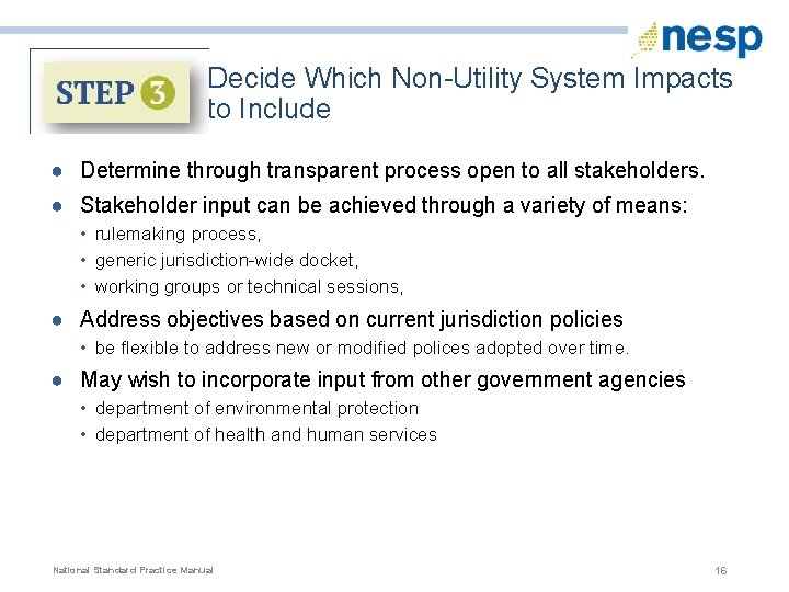 Decide Which Non-Utility System Impacts to Include ● Determine through transparent process open to