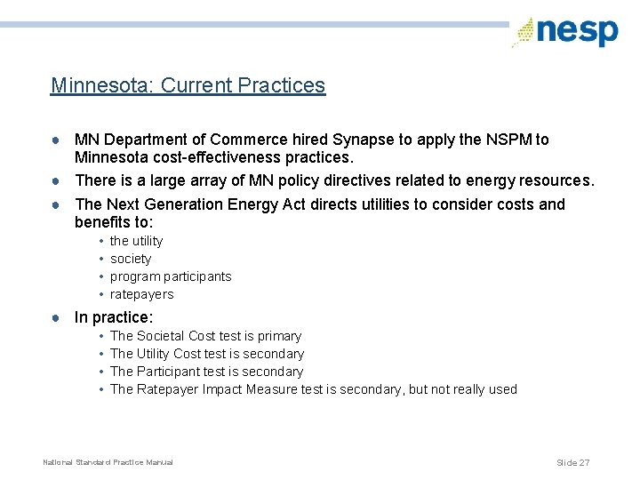 Minnesota: Current Practices ● MN Department of Commerce hired Synapse to apply the NSPM