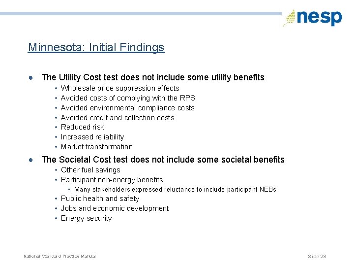 Minnesota: Initial Findings ● The Utility Cost test does not include some utility benefits