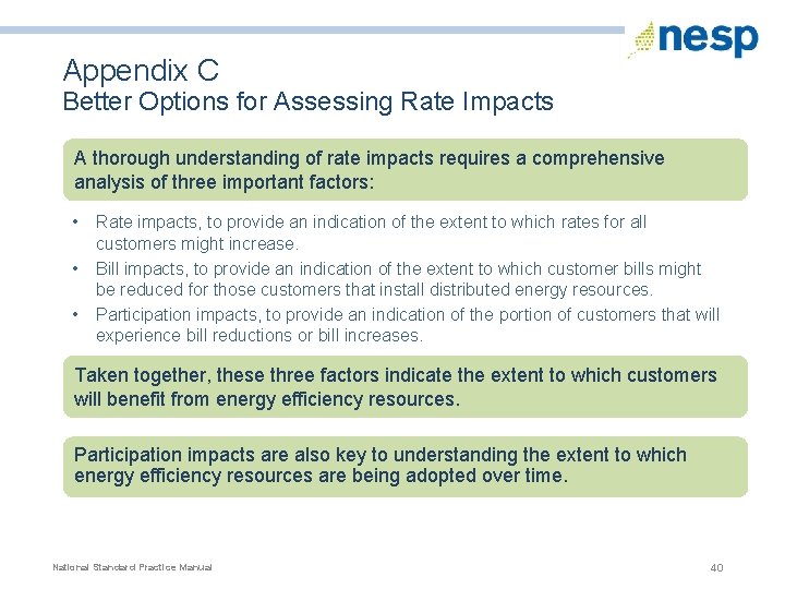 Appendix C Better Options for Assessing Rate Impacts A thorough understanding of rate impacts