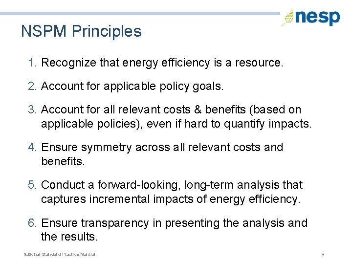 NSPM Principles 1. Recognize that energy efficiency is a resource. 2. Account for applicable