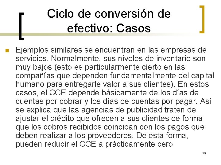 Ciclo de conversión de efectivo: Casos n Ejemplos similares se encuentran en las empresas