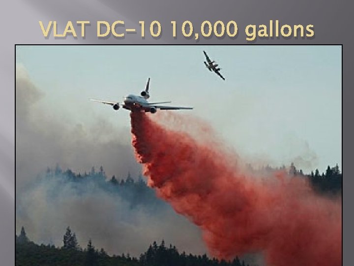 VLAT DC-10 10, 000 gallons 