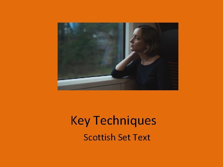 Key Techniques Scottish Set Text Key Techniques Scottish Set Text