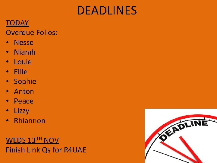 TODAY Overdue Folios: • Nesse • Niamh • Louie • Ellie • Sophie • TODAY Overdue Folios: • Nesse • Niamh • Louie • Ellie • Sophie •