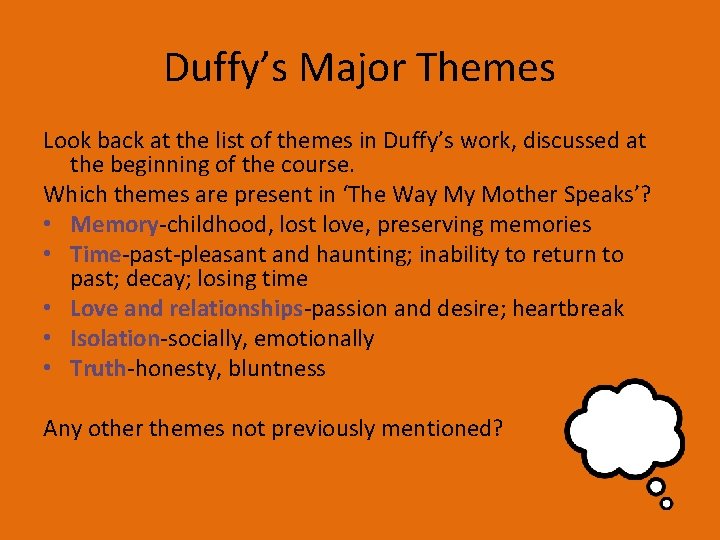 Duffy’s Major Themes Look back at the list of themes in Duffy’s work, discussed
