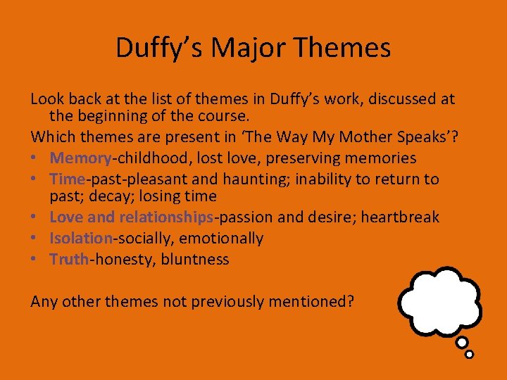 Duffy’s Major Themes Look back at the list of themes in Duffy’s work, discussed Duffy’s Major Themes Look back at the list of themes in Duffy’s work, discussed