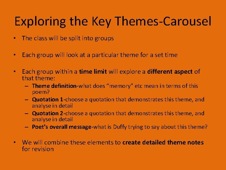 Exploring the Key Themes-Carousel • The class will be split into groups • Each