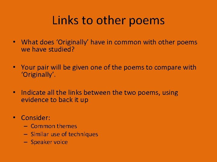 Links to other poems • What does ‘Originally’ have in common with other poems Links to other poems • What does ‘Originally’ have in common with other poems