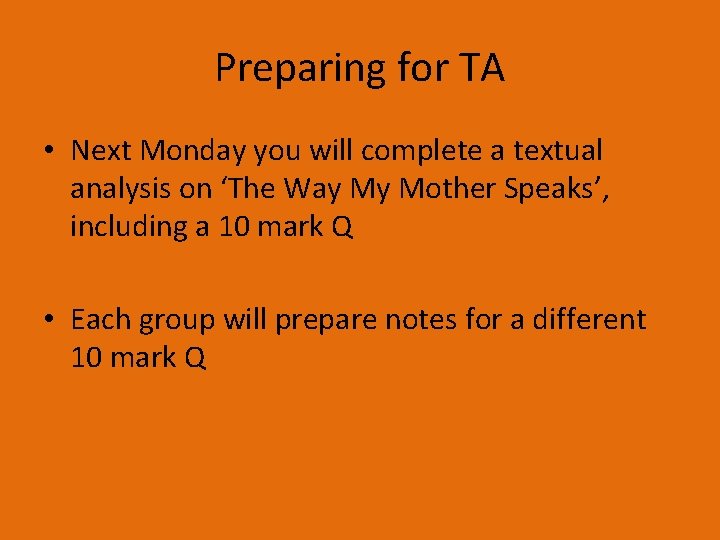 Preparing for TA • Next Monday you will complete a textual analysis on ‘The