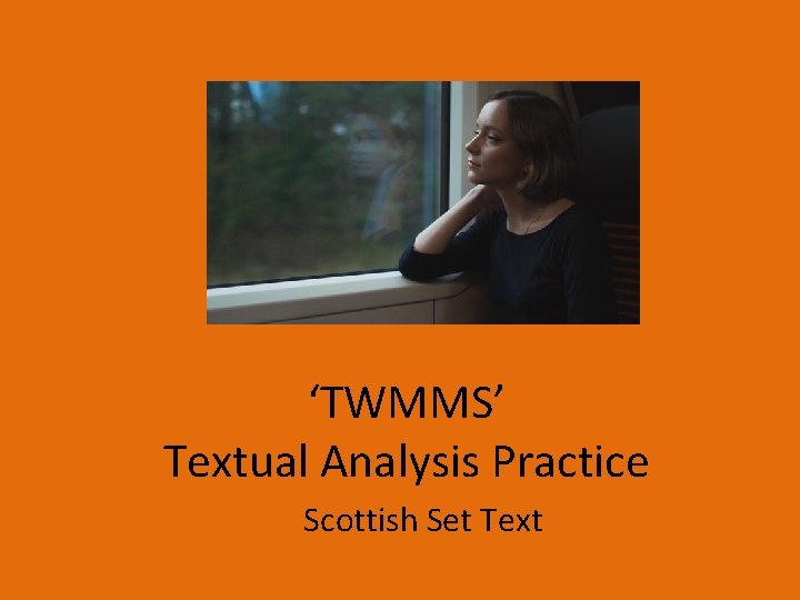 ‘TWMMS’ Textual Analysis Practice Scottish Set Text 