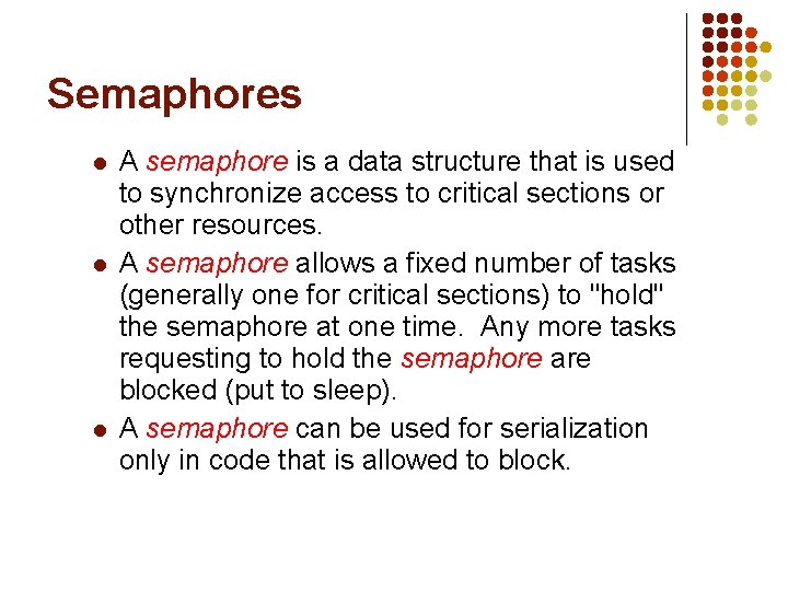 Semaphores l l l A semaphore is a data structure that is used to Semaphores l l l A semaphore is a data structure that is used to