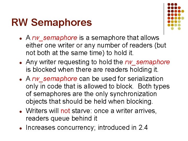 RW Semaphores l l l A rw_semaphore is a semaphore that allows either one RW Semaphores l l l A rw_semaphore is a semaphore that allows either one