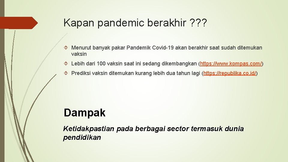 Kapan pandemic berakhir ? ? ? Menurut banyak pakar Pandemik Covid-19 akan berakhir saat Kapan pandemic berakhir ? ? ? Menurut banyak pakar Pandemik Covid-19 akan berakhir saat