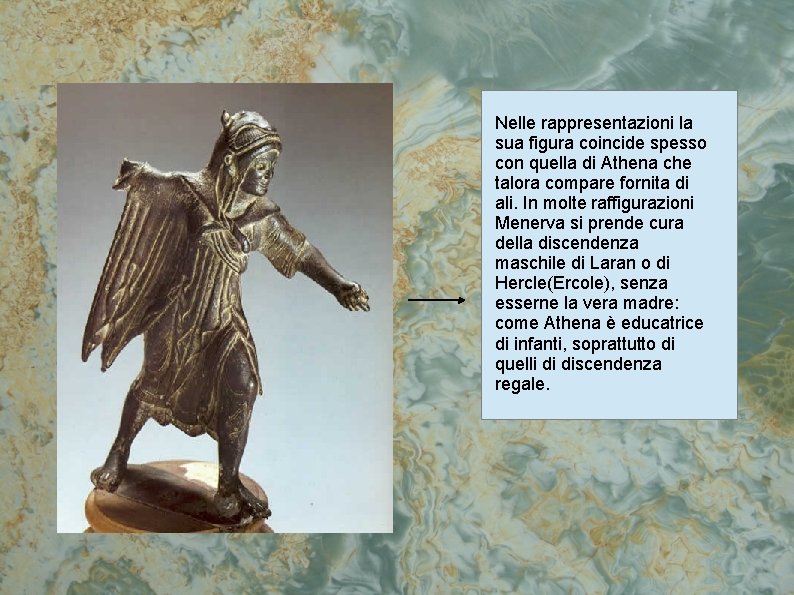 Nelle rappresentazioni la sua figura coincide spesso con quella di Athena che talora compare