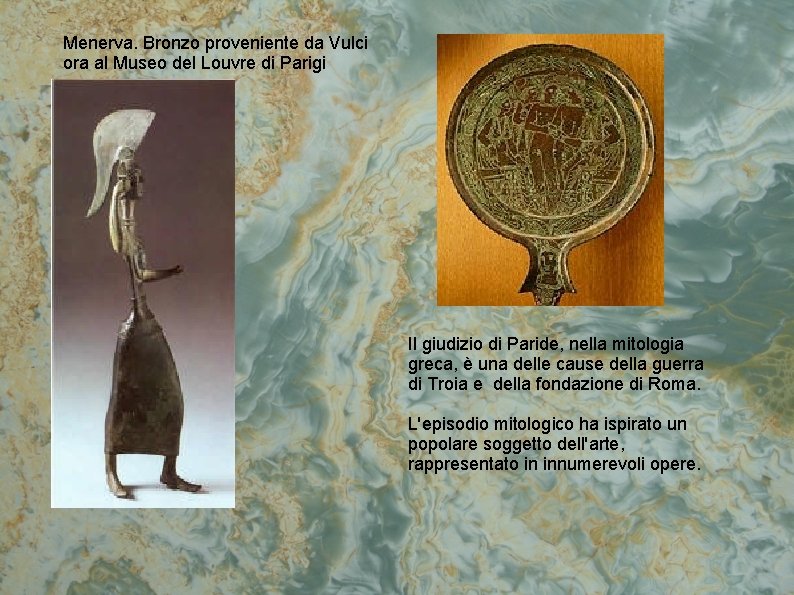 Menerva. Bronzo proveniente da Vulci ora al Museo del Louvre di Parigi Il giudizio