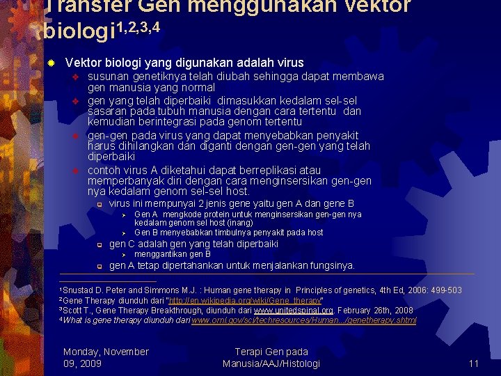 Transfer Gen menggunakan vektor biologi 1, 2, 3, 4 ® Vektor biologi yang digunakan